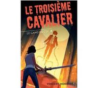 Vincent Mondiot – Le Gang du CDI – Tome 6 : Le troisième cavalier – Broché