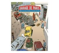 Le Garage de Paris – Tome 02 : Dix nouvelles histoires de voitures populaires – Glénat