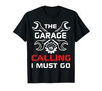 Le Garage m'appelle, Je Dois y Aller - Humour de Garage T-Shirt