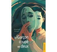 Le Garçon coupé en deux - Nathan Perez - Jets D'encre - broché - Témoignage