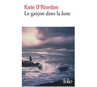 Le garçon dans la lune - Kate O'Riordan - Gallimard - Poche - Roman