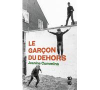 Le garçon du dehors - Jeanine Cummins - 10/18 - Poche - Roman