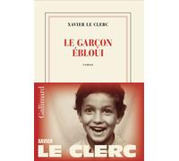 Le garçon ébloui - Xavier Le Clerc - Gallimard - broché - Roman