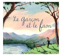 Le Garçon et le faon Louise Greig (Auteur), Julia Moscardo (Illustration)