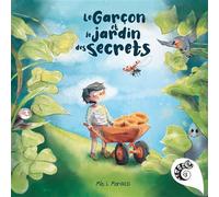 Le garçon et le jardin des secrets Album jeunesse - Milo L Morassi - Cameleon Les Editions - broché - Album jeunesse