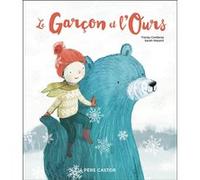 Le Garçon et l'Ours Sarah Massini (Auteur), Sarah Massini (Illustration), Tracey Corderoy (Auteur), Rose-Marie Vassallo (Traduction)