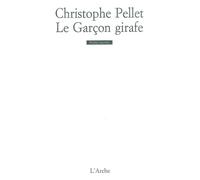 Le Garçon girafe - Christophe Pellet - Arche - broché - Théâtre