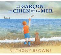 Le garçon, le chien et la mer - Anthony Browne - Kaleidoscope - cartonné - Album jeunesse
