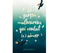 Le garçon malheureux qui voulait (s')aimer