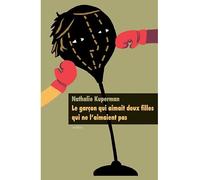 Le garçon qui aimait deux filles qui ne l'aimaient pas - Nathalie Kuperman - Ecole Des Loisirs - broché - Roman adolescent dès 13 ans