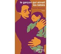 Le Garçon qui aimait les bébés Rachel Hausfater (Auteur)
