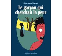Le garçon qui cherchait la peur - Giacomo Nanni - Cornelius Eds - broché - Bande dessinée