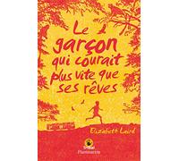 Le garçon qui courait plus vite que ses rêves