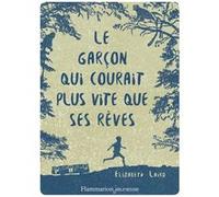 Le garçon qui courait plus vite que ses rêves Elizabeth Laird (Auteur), Catherine Guillet (Traduction)