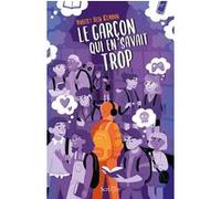 Le garçon qui en savait trop Hubert Ben Kemoun (Auteur)