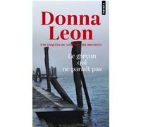 Le Garçon qui ne parlait pas Donna Leon (Auteur), Gabriella Zimmermann (Traduction)