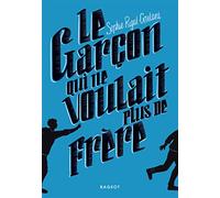 LE GARCON QUI NE VOULAIT PLUS DE FRERE
