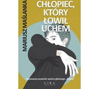 Le garçon qui pêchait avec son oreille - Mariusz Maślanka (Buch auf Polnisch)