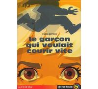 Le garçon qui voulait courir vite