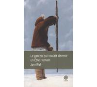 Le garcon qui voulait devenir un etre humain - Jørn Riel - Gaia - broché - Roman