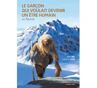 Le Garçon qui voulait devenir un Être Humain - La Trilogie: Edition Souple