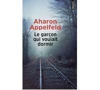 Le Garçon qui voulait dormir - Aharon Appelfeld - Points - Poche - Roman