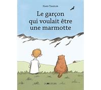 Le garçon qui voulait être une marmotte