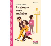 Le garçon rose malabar - Claudine Aubrun - Syros Jeunesse - Poche - Roman junior dès 9 ans