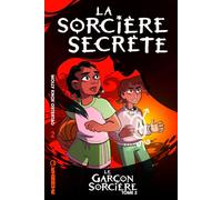 Le Garçon sorcière - Tome 2 - La Sorcière secrète