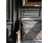 Le Garde-Meuble de la Couronne Le temps retrouvé à l'hôtel de la marine - Jérôme Hanover - Flammarion - relié - Beau livre