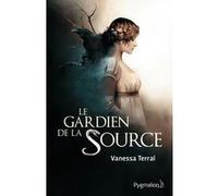 Le Gardien de la Source Vanessa Terral (Auteur)