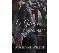 Le Gardien de Mon Frère: Les Trois Premières Règles