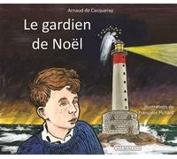 Le gardien de Noël - Arnaud De Cacqueray - Via Romana - broché - Contes et légendes jeunesse