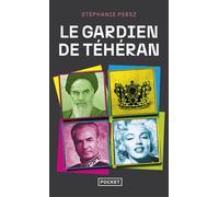 Le gardien de Téhéran - Stéphanie Perez - Pocket - Poche - Roman