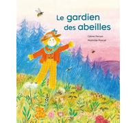 Le gardien des abeilles - Céline Person - Mango - cartonné - Album jeunesse