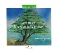 Angèle Lalande-Desrichard – Le Gardien des cèdres du Mont-Liban – À partir de 6 ans – Broché