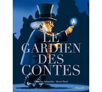 Le Gardien des contes - Christine Schneider - Grund - cartonné - Contes et légendes jeunesse