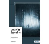 Le gardien des ombres - Didier Marteau - Nombre 7 - broché - Roman