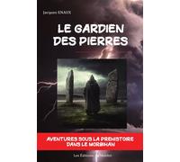 Le Gardien des Pierres Aventures sous la Préhistoire dans le Morbihan - Jacques Enaux - Du Menhir Les Editions - broché - Roman adolescent