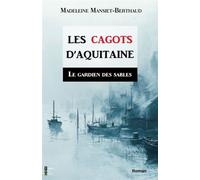 Le gardien des sables LES CAGOTS D'AQUITAINE tome 1 - Madeleine Mansiet-Berthaud - Terres De L'ouest - broché - Roman