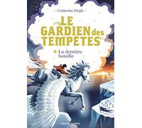 Le Gardien des tempêtes, Tome 03: La dernière bataille
