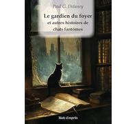 Le gardien du foyer, et autres histoires de chats fantômes