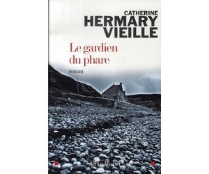 Le gardien du phare [Broché] by Catherine Hermary-Vieille