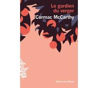 Le Gardien du verger - Cormac McCarthy - De L'olivier Eds - broché - Roman