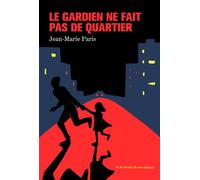 Le gardien ne fait pas de quartier - Jean-Marie Paris - Et Le Bruit De Ses Talons - broché - Roman