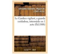Le Gardien Vigilant, A Guarda Cuidadosa, Intermède En 1 Acte