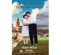Le gars des villes la fille des champs - Liliane Molle - Bookelis - broché - Récit