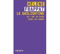 Le Gaslighting ou l'art de faire taire les femmes