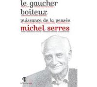 Le gaucher boiteux Michel Serres (Auteur)