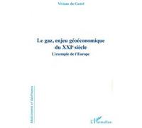 Le gaz, enjeu géoéconomique du XXIe siècle L'exemple de l'Europe - Viviane du Castel - L'harmattan - broché - Essai